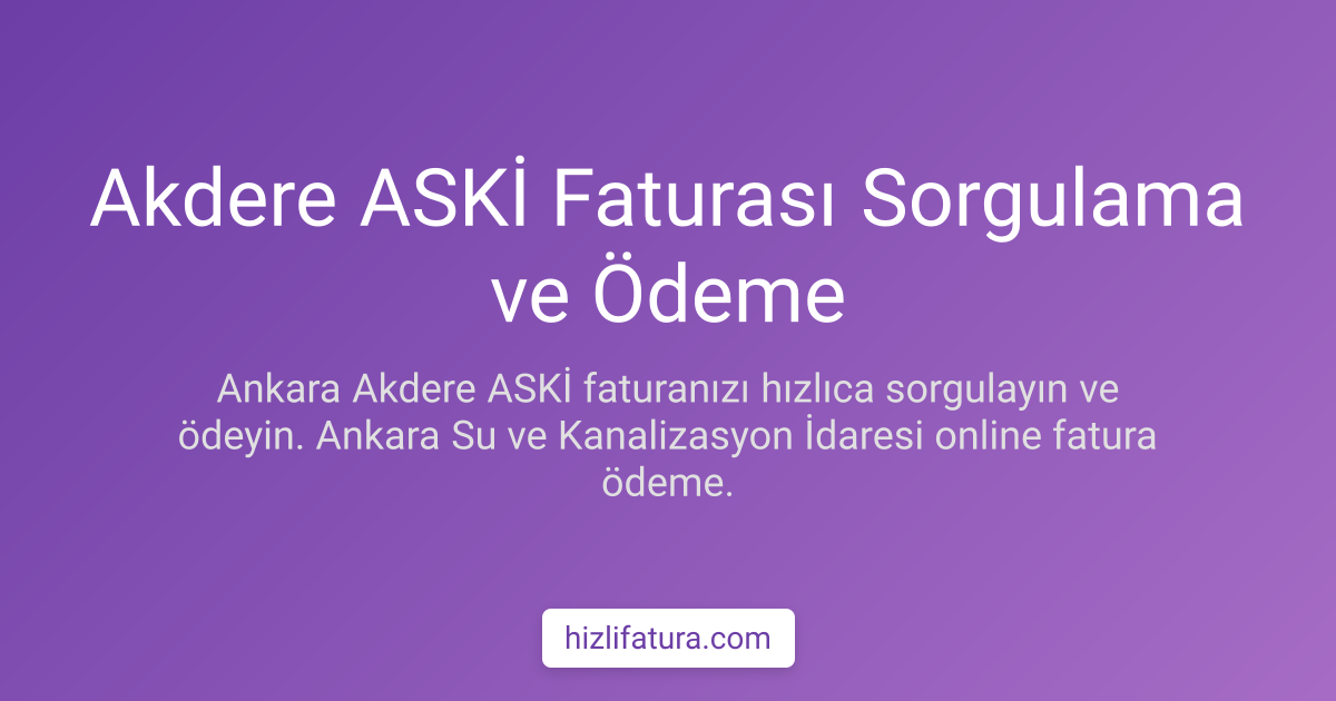 Akdere Su Faturası Ödeme - Ankara Yöntemleri