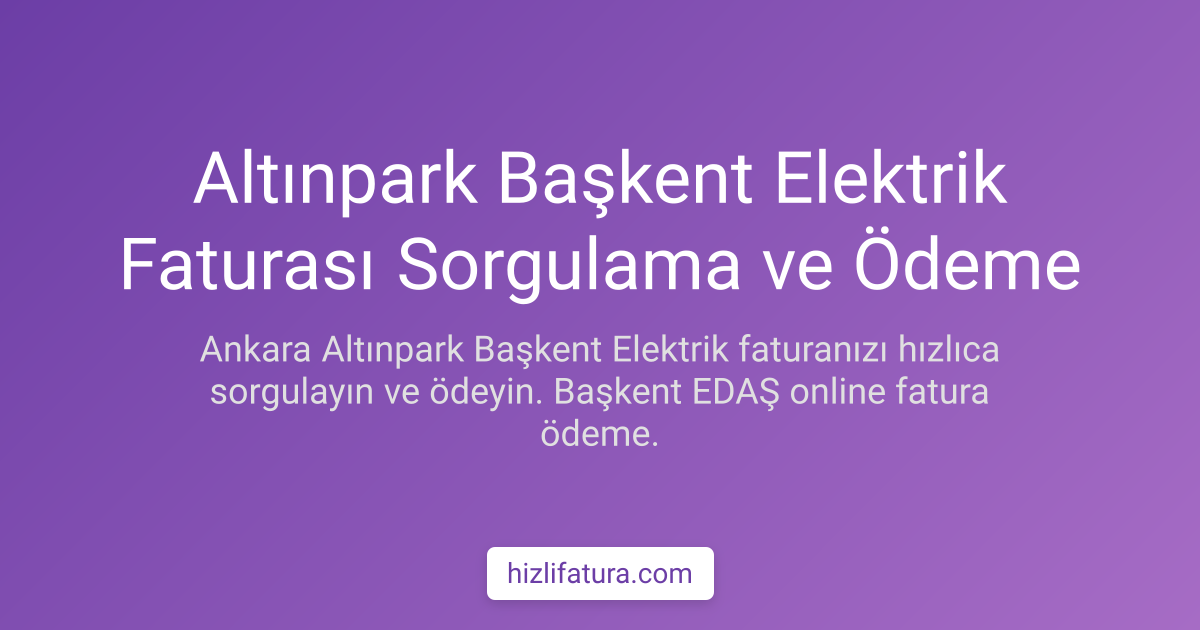 Altınpark Elektrik Faturası Ödeme - Ankara Yöntemleri