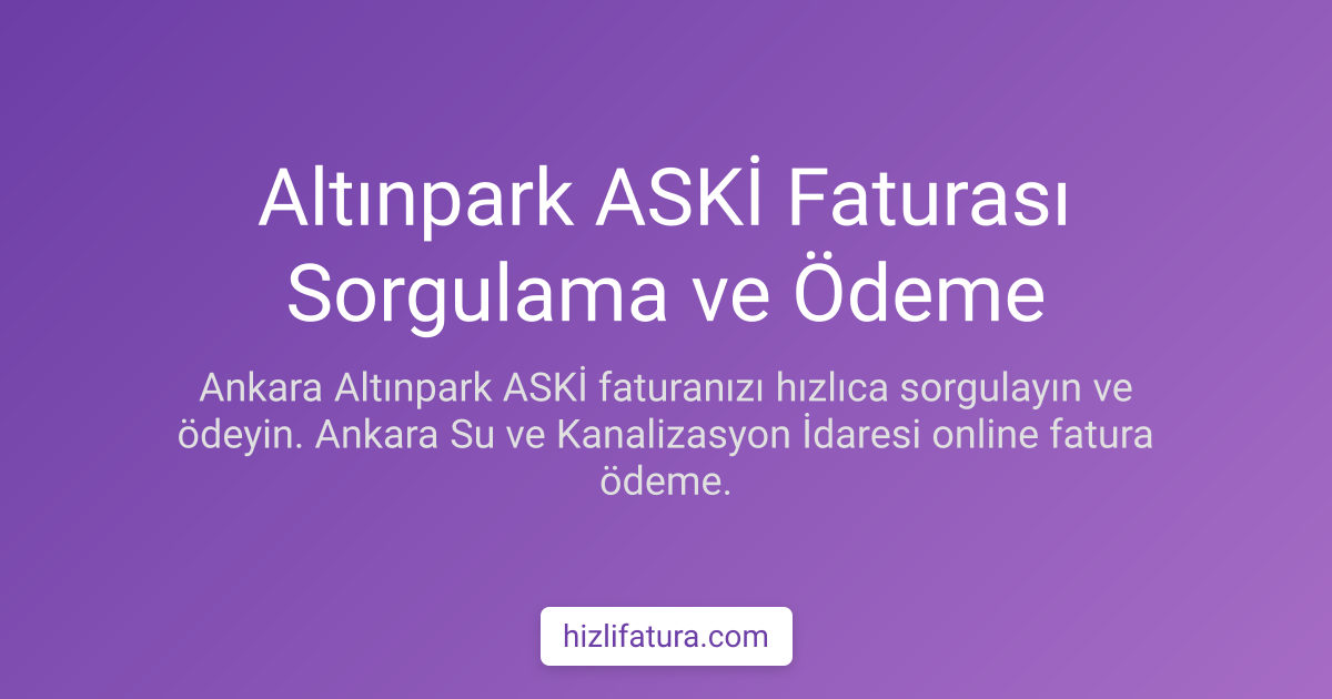 Altınpark Su Faturası Ödeme - Ankara Yöntemleri