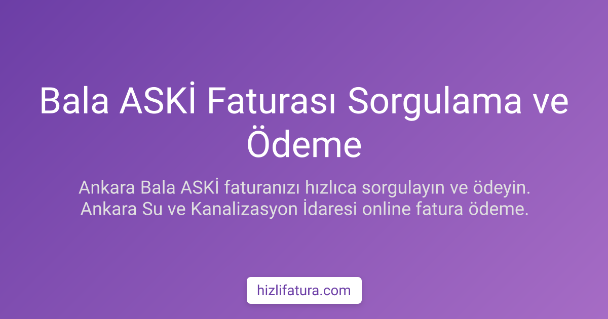 Bala Su Faturası Ödeme - Ankara Yöntemleri