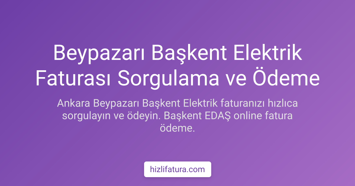 Beypazarı Elektrik Faturası Ödeme - Ankara Yöntemleri