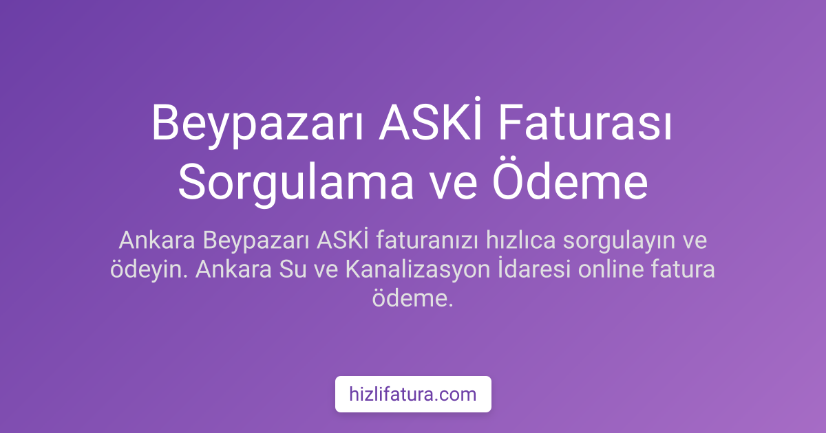 Beypazarı Su Faturası Ödeme - Ankara Yöntemleri