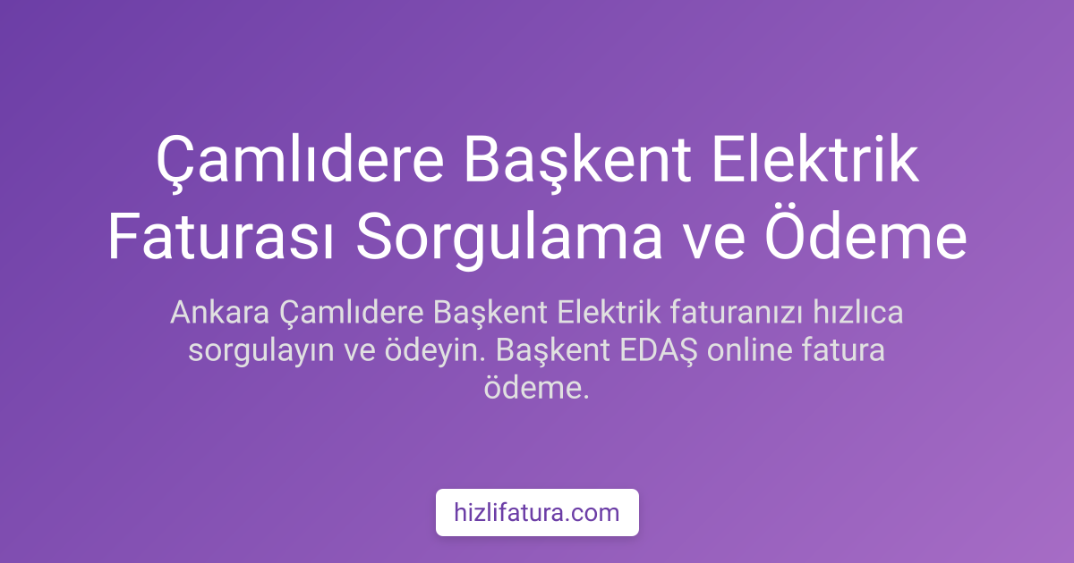 Çamlıdere Elektrik Faturası Ödeme - Ankara Yöntemleri