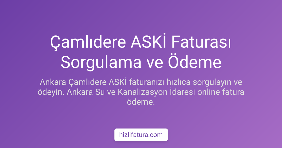 Çamlıdere Su Faturası Ödeme - Ankara Yöntemleri