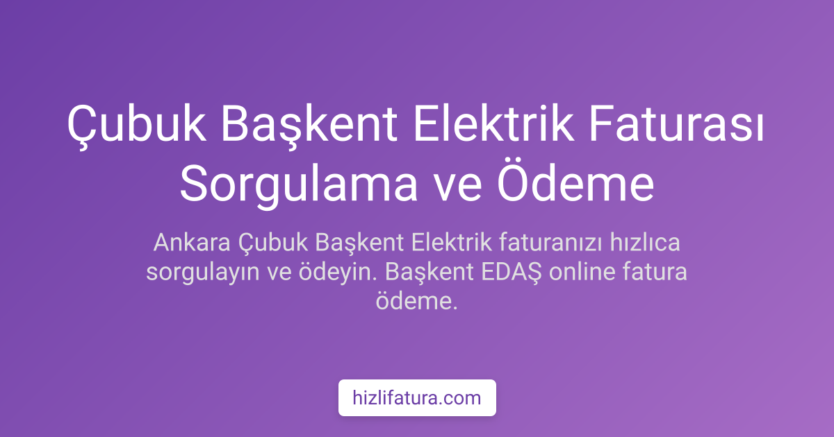 Çubuk Elektrik Faturası Ödeme - Ankara Yöntemleri