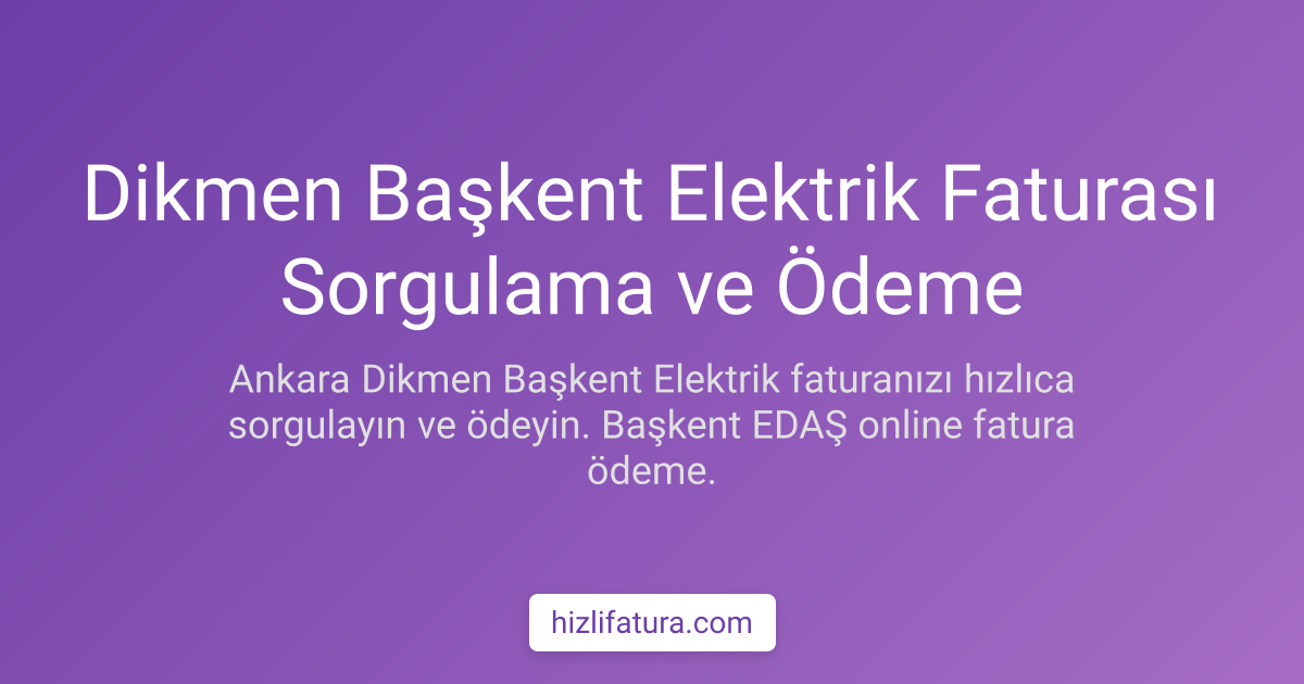 Dikmen Elektrik Faturası Ödeme - Ankara Yöntemleri