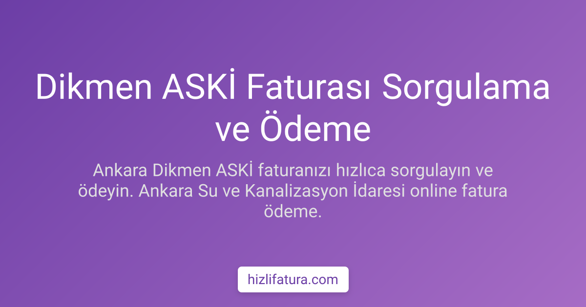 Dikmen Su Faturası Ödeme - Ankara Yöntemleri