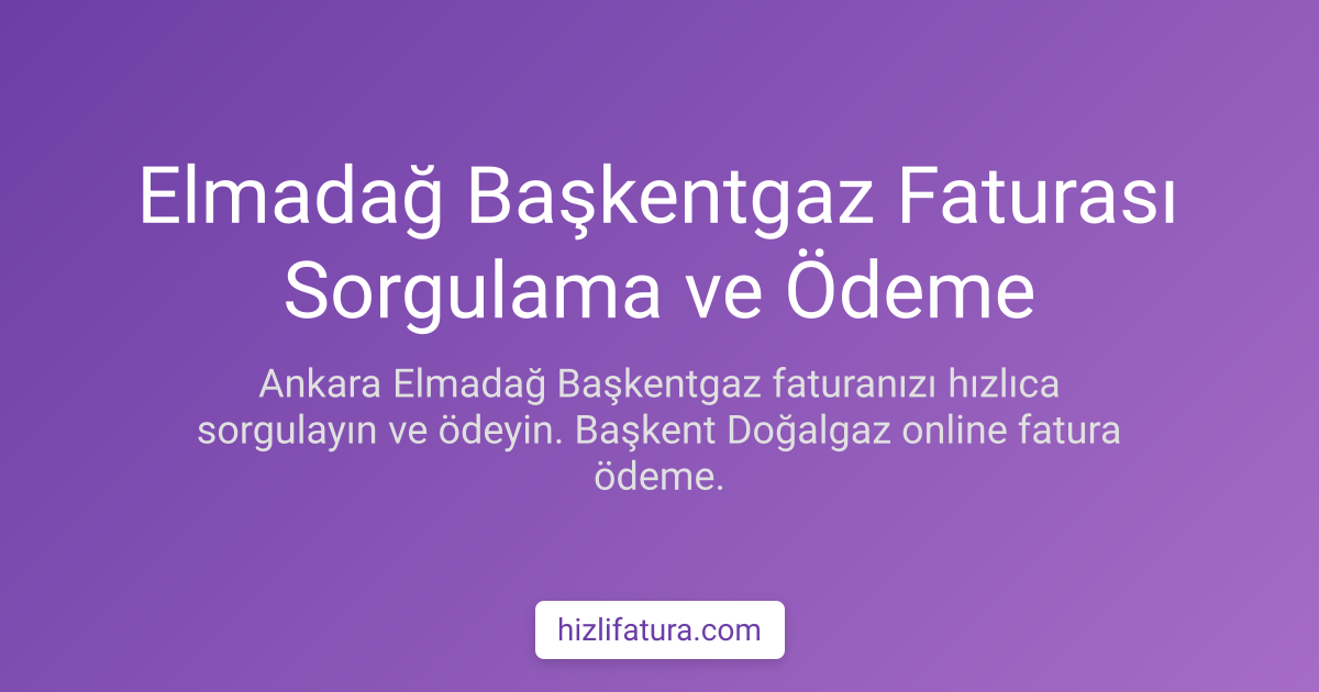 Elmadağ Doğalgaz Faturası Ödeme - Ankara Yöntemleri