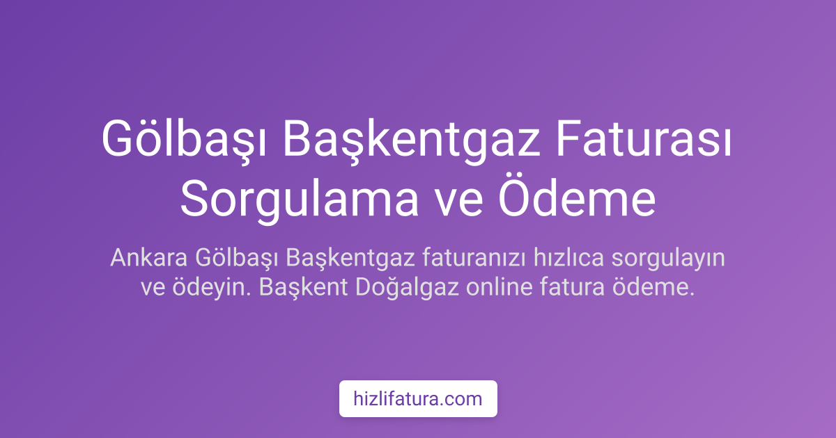 Gölbaşı Doğalgaz Faturası Ödeme - Ankara Yöntemleri