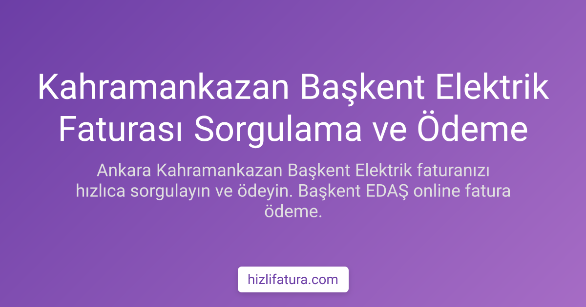 Kahramankazan Elektrik Faturası Ödeme - Ankara Yöntemleri