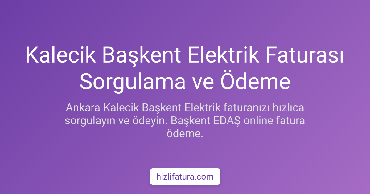 Kalecik Elektrik Faturası Ödeme - Ankara Yöntemleri