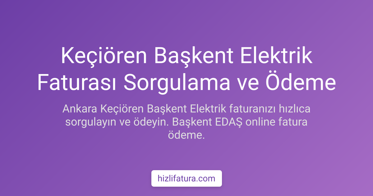 Keçiören Elektrik Faturası Ödeme - Ankara Yöntemleri