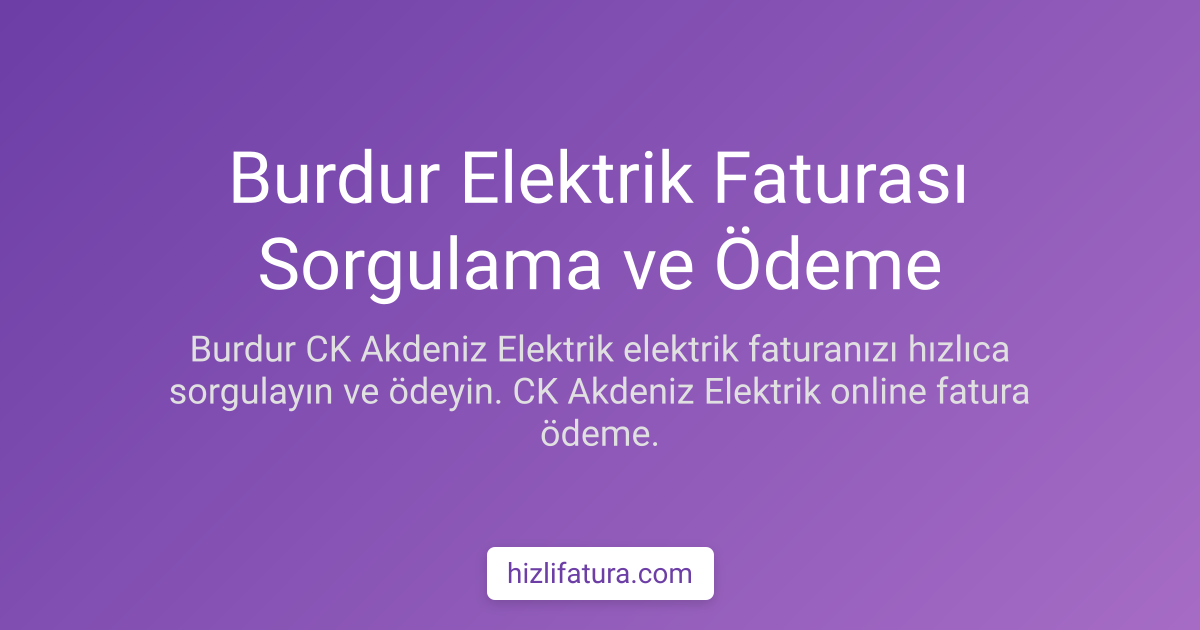 Burdur Elektrik Faturası Sorgulama ve Ödeme Yöntemleri