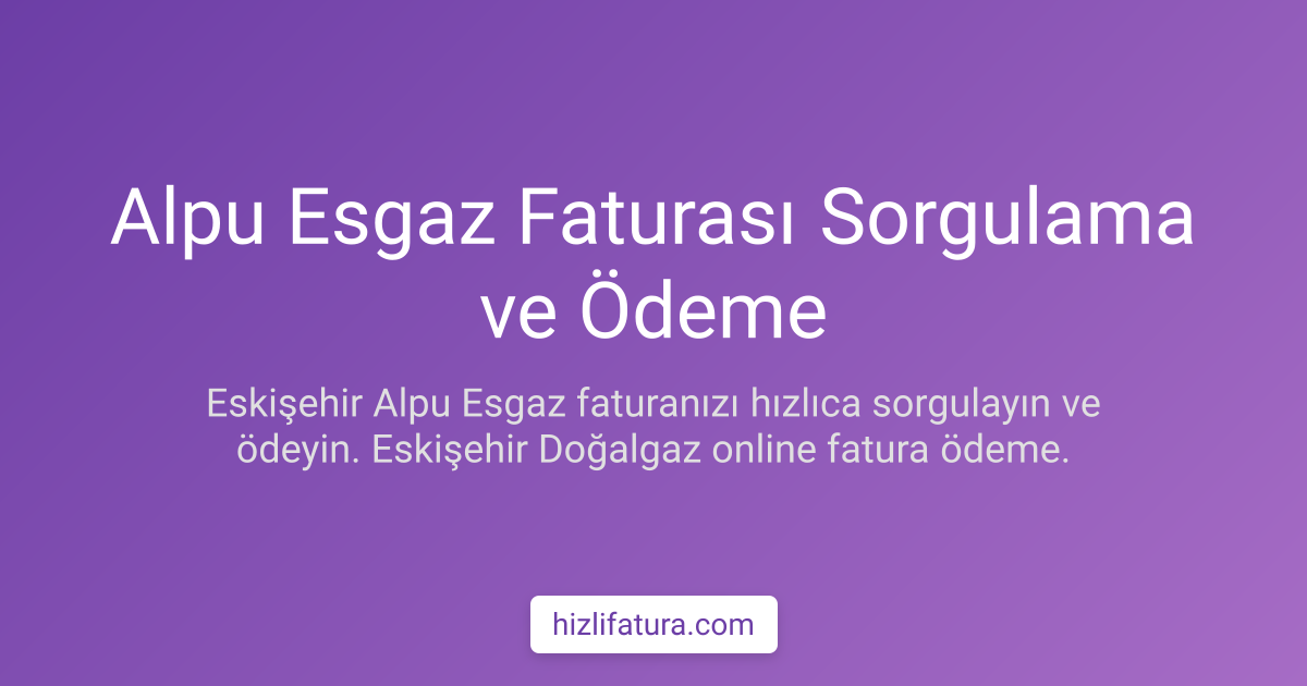 Alpu Doğalgaz Faturası Ödeme - Eskişehir Yöntemleri