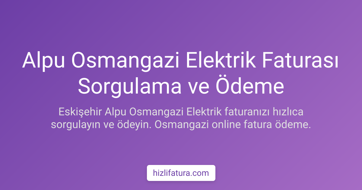 Alpu Elektrik Faturası Ödeme - Eskişehir Yöntemleri