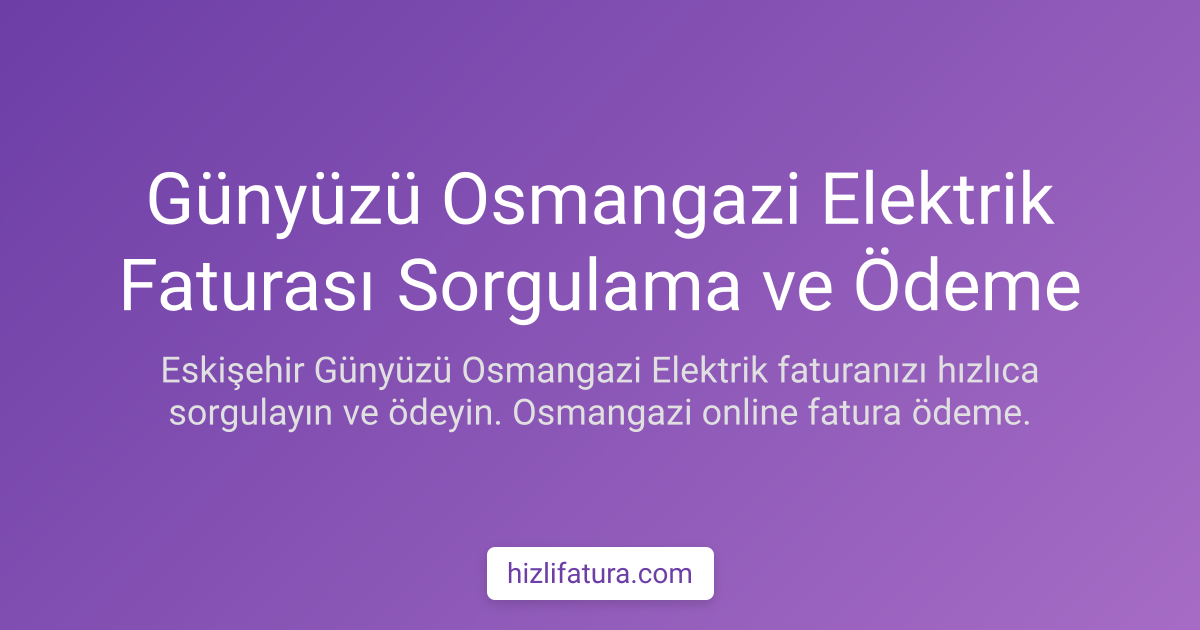 Günyüzü Elektrik Faturası Ödeme - Eskişehir Yöntemleri