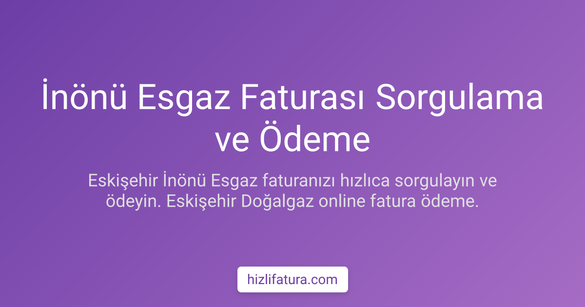 İnönü Doğalgaz Faturası Ödeme - Eskişehir Yöntemleri