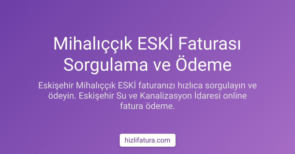 Mihalıççık Su Faturası Ödeme - Eskişehir Yöntemleri