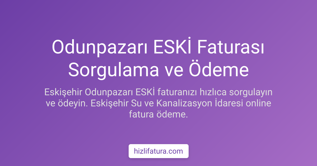 Odunpazarı Su Faturası Ödeme - Eskişehir Yöntemleri