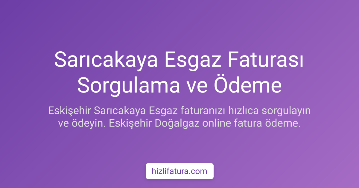Sarıcakaya Doğalgaz Faturası Ödeme - Eskişehir Yöntemleri
