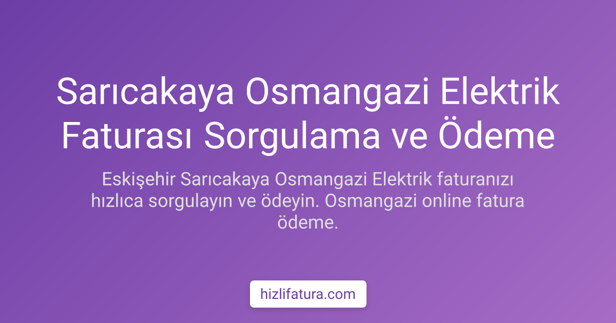 Sarıcakaya Elektrik Faturası Ödeme - Eskişehir Yöntemleri