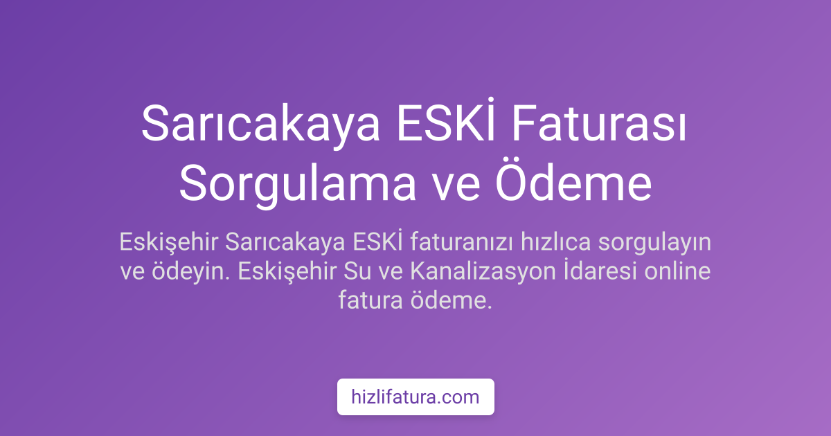 Sarıcakaya Su Faturası Ödeme - Eskişehir Yöntemleri