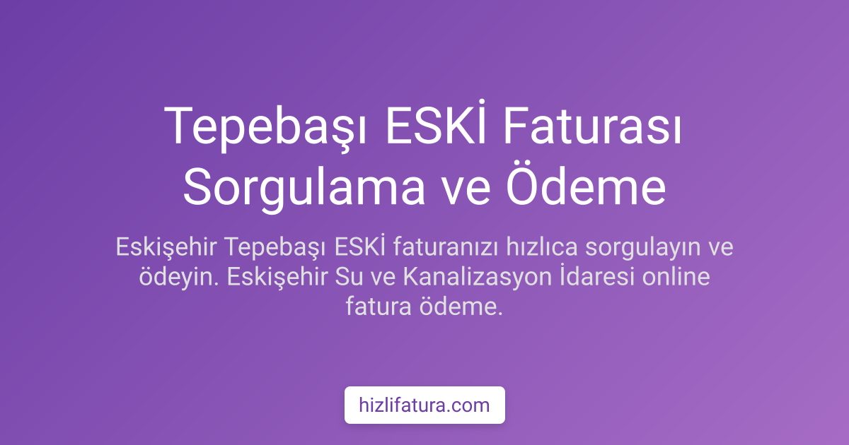 Tepebaşı Su Faturası Ödeme - Eskişehir Yöntemleri