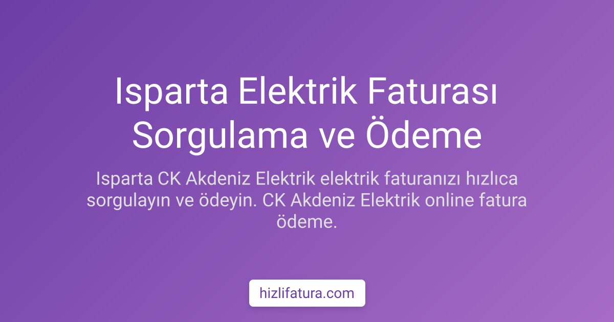 Isparta Elektrik Faturası Sorgulama ve Ödeme Yöntemleri