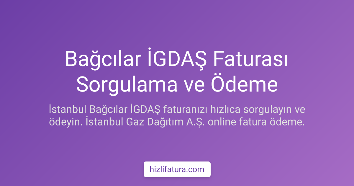 Bağcılar Doğalgaz Faturası Ödeme - İstanbul Yöntemleri