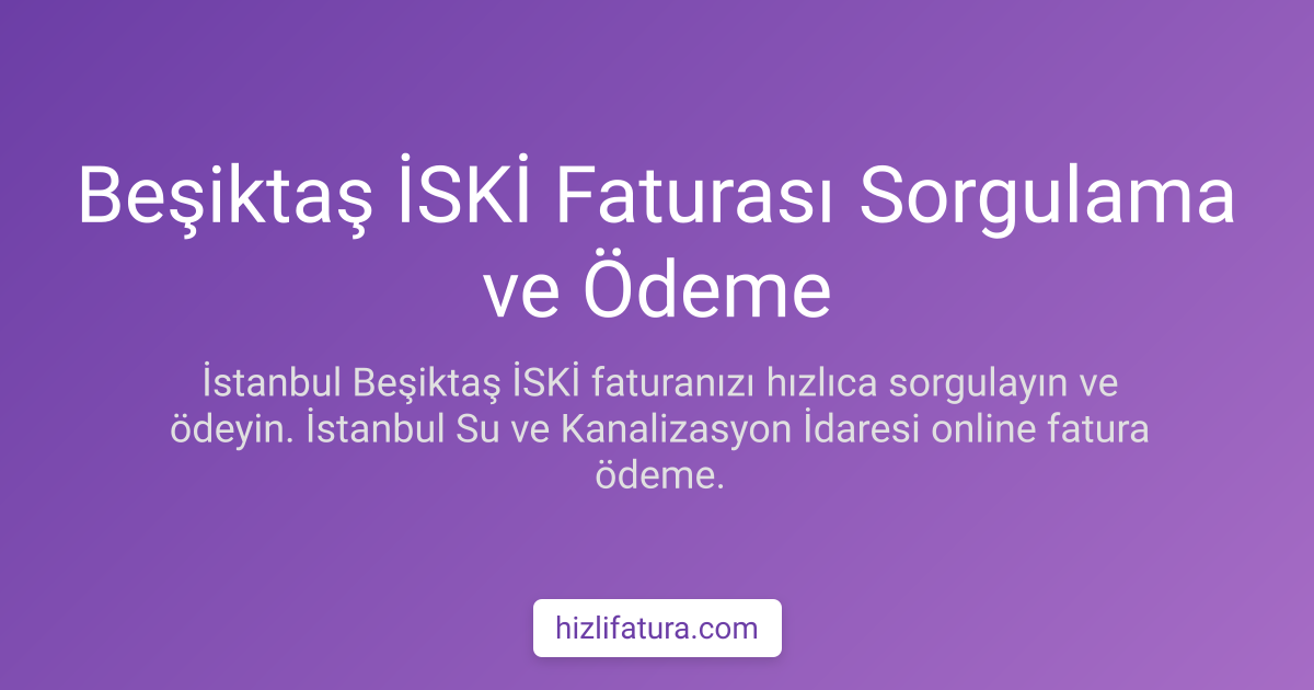 Beşiktaş Su Faturası Ödeme - İstanbul Yöntemleri