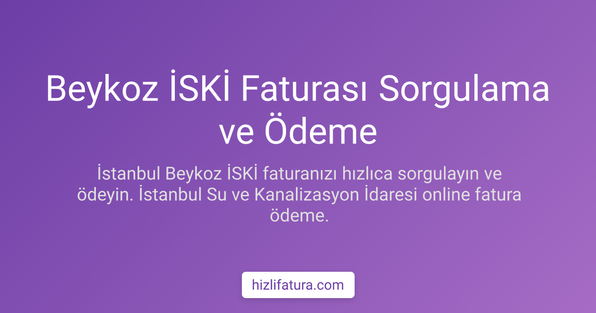 Beykoz Su Faturası Ödeme - İstanbul Yöntemleri