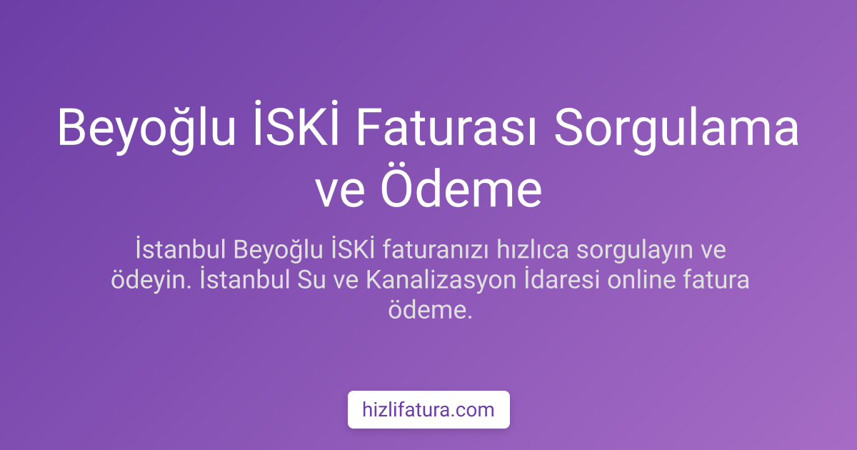 Beyoğlu Su Faturası Ödeme - İstanbul Yöntemleri