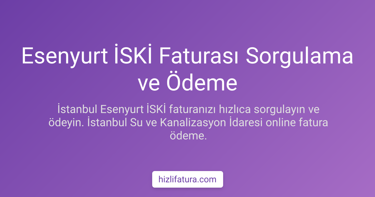 Esenyurt Su Faturası Ödeme - İstanbul Yöntemleri