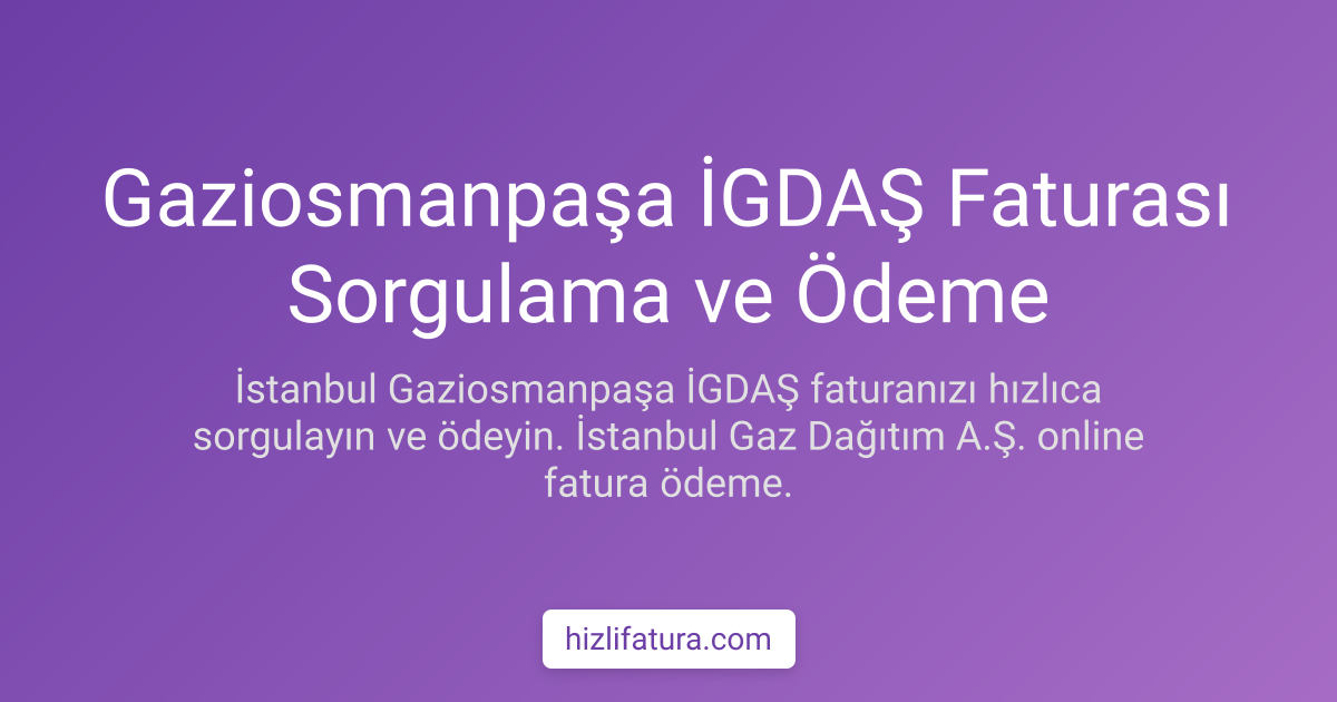 Gaziosmanpaşa Doğalgaz Faturası Ödeme - İstanbul Yöntemleri
