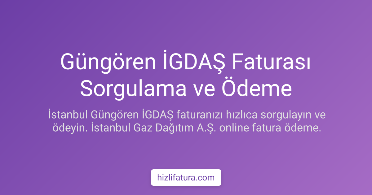 Güngören Doğalgaz Faturası Ödeme - İstanbul Yöntemleri