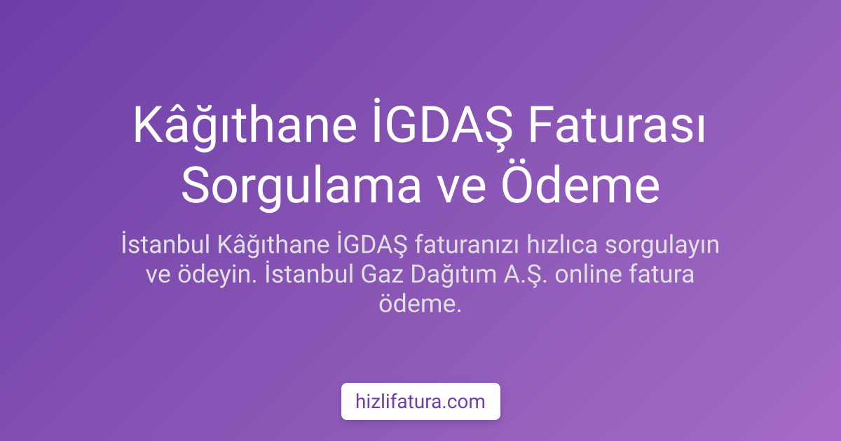 Kâğıthane Doğalgaz Faturası Ödeme - İstanbul Yöntemleri