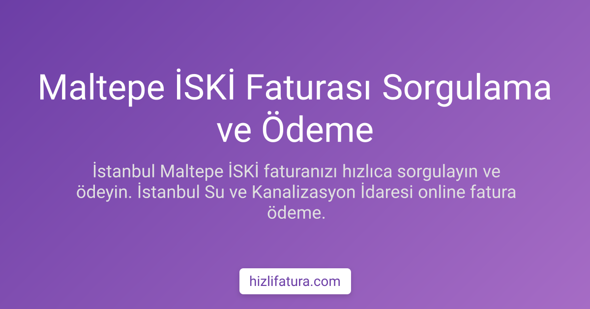 Maltepe Su Faturası Ödeme - İstanbul Yöntemleri