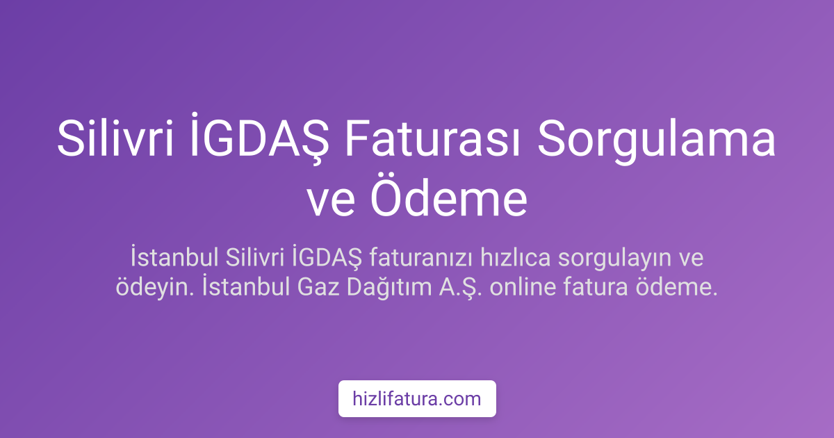 Silivri Doğalgaz Faturası Ödeme - İstanbul Yöntemleri