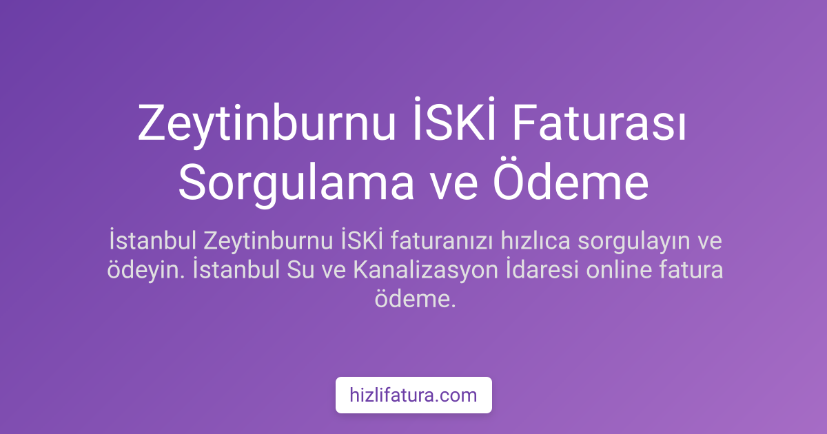 Zeytinburnu Su Faturası Ödeme - İstanbul Yöntemleri