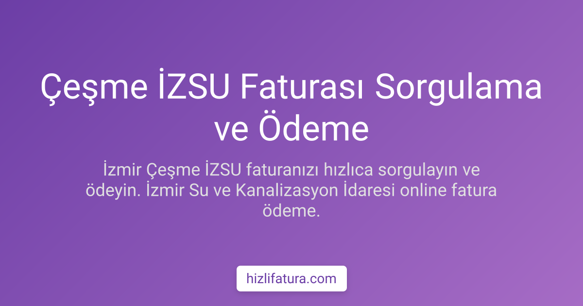 Çeşme Su Faturası Ödeme - İzmir Yöntemleri