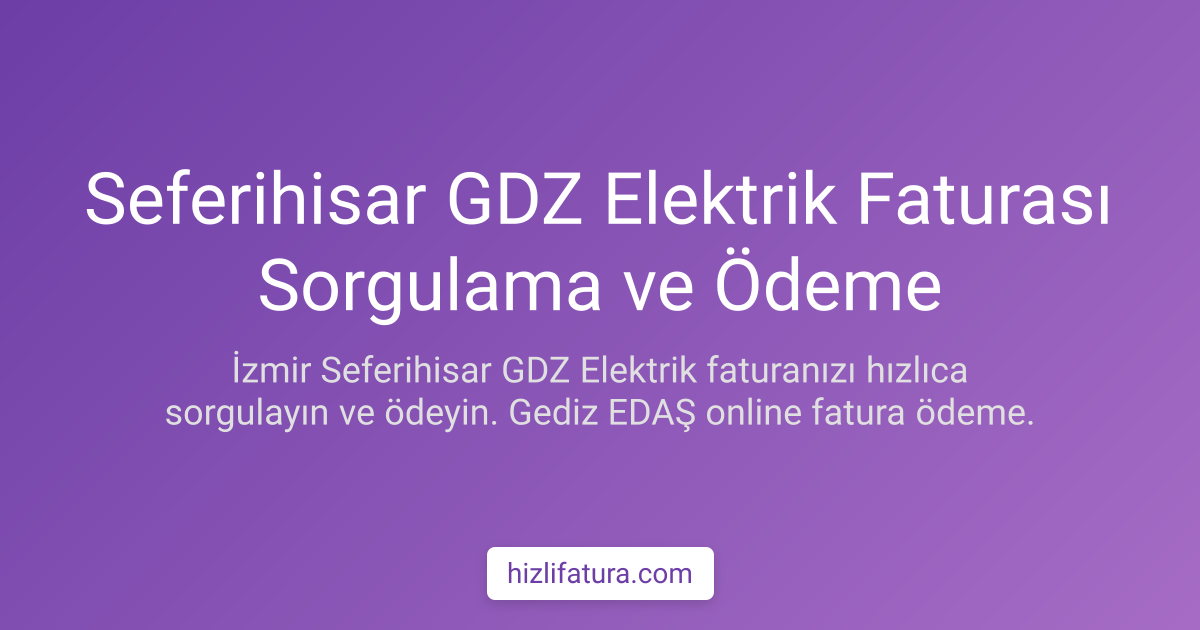 Seferihisar Elektrik Faturası Ödeme - İzmir Yöntemleri