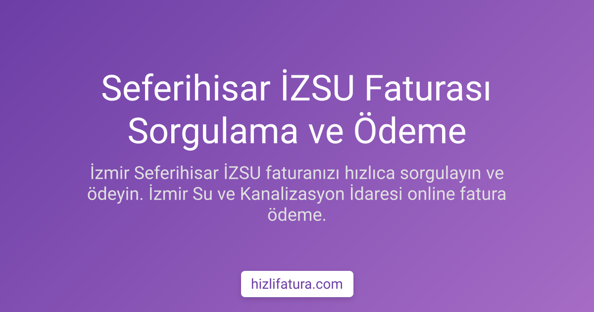Seferihisar Su Faturası Ödeme - İzmir Yöntemleri