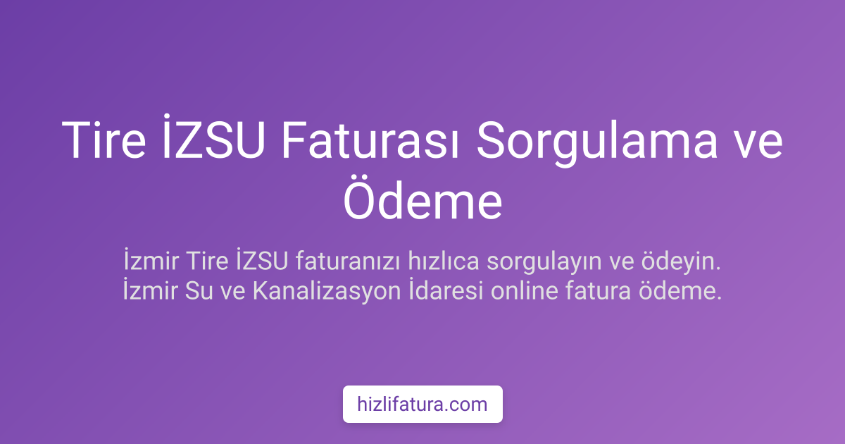 Tire Su Faturası Ödeme - İzmir Yöntemleri