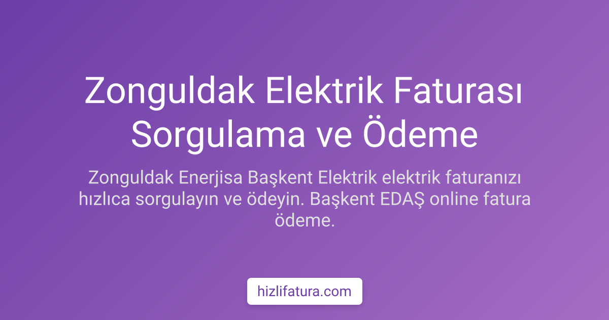 Zonguldak Elektrik Faturası Sorgulama ve Ödeme Yöntemleri